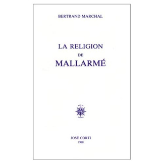La Religion de Mallarmé. Poésie, mythologie et religion