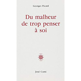 Du malheur de trop penser à soi