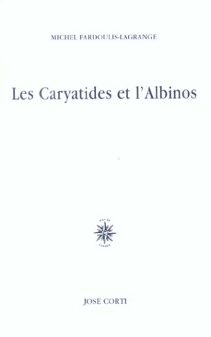 Les Caryatides et l'Albinos