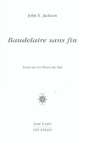 Baudelaire sans fin. Essai sur Les Fleurs du Mal