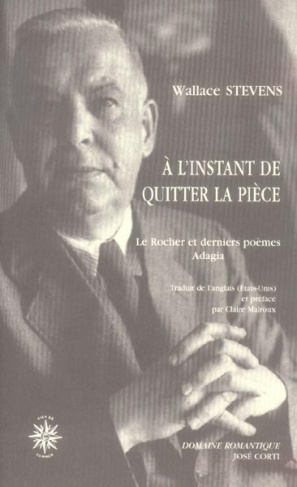 A l'instant de quitter la pièce. Le Rocher et derniers poèmes Adagia, édition bilingue français-angl