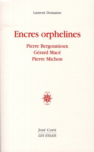Encres orphelines. Pierre Bergounioux, Gérard Macé, Pierre Michon