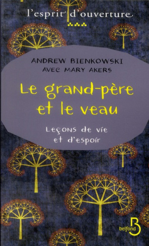 Le grand-père et le veau. Leçons de vie et d'espoir