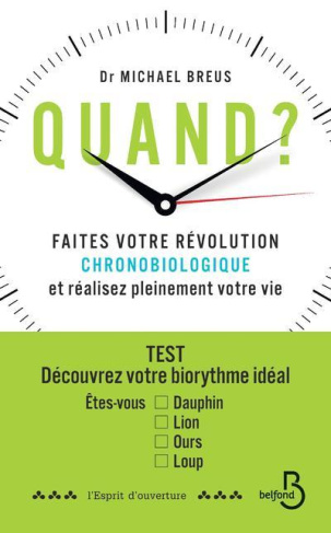 Quand ? Faites votre révolution chronobiologique et réalisez pleinement votre vie