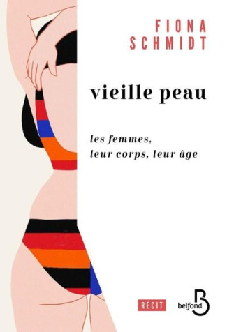 Vieille peau. Les femmes, leur corps, leur âge