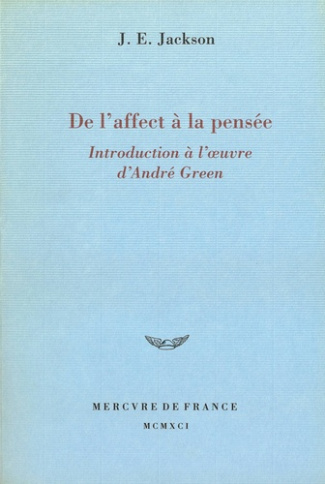 De l'affect à la pensée. Introduction à l'oeuvre d'André Green