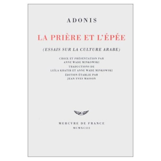 La prière et l'épée. Essais sur la culture arabe