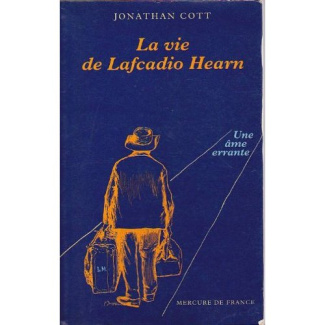 Une âme errante. La vie de Lafcadio Hearn