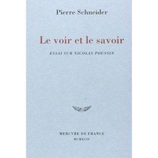 Le voir et le savoir. Essai sur Nicolas Poussin