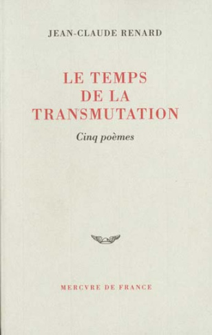 Le temps de la transmutation. Cinq poèmes