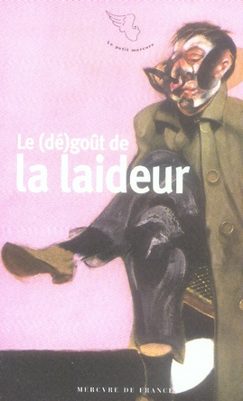 Le (dé)goût de la laideur