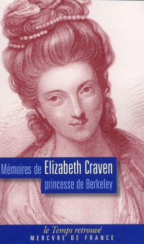 Mémoires de Elizabeth Craven. Princesse de Berkley