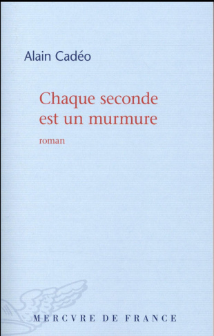 Chaque seconde est un murmure