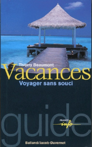 VACANCES. Voyager sans souci