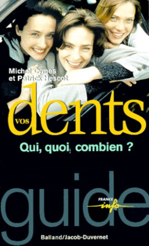Vos dents. Qui, quoi, combien ?