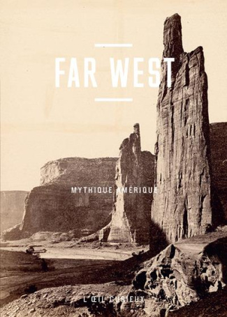 Far West. Mythique Amérique