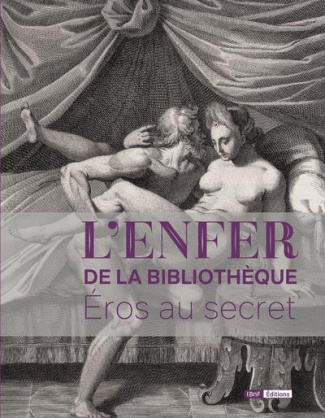 L'enfer de la bibliothèque. Eros au secret