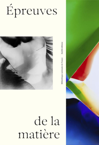 Epreuves de la matière. La photographie contemporaine et ses métamorphoses