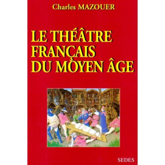 LE THEATRE FRANCAIS DU MOYEN AGE