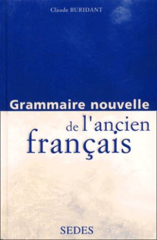GRAMMAIRE NOUVELLE DE L'ANCIEN FRANCAIS