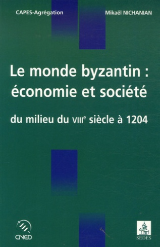 Le monde byzantin : économie et société du milieu du VIIIe siècle à 1204