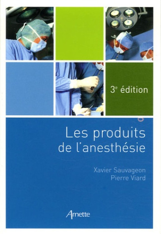 Les produits de l'anesthésie. 3e édition