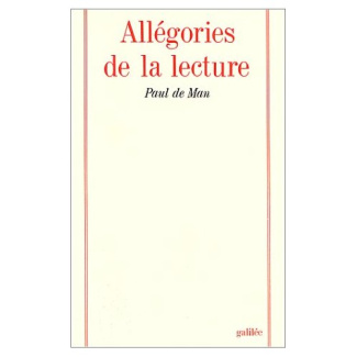 Allégories de la lecture. Le langage figuré chez Rousseau, Nietzsche, Rilke et Proust