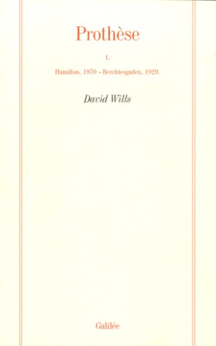 Prothèse. Tome 1, Hamilton, 1970 - Berchtesgaden, 1929