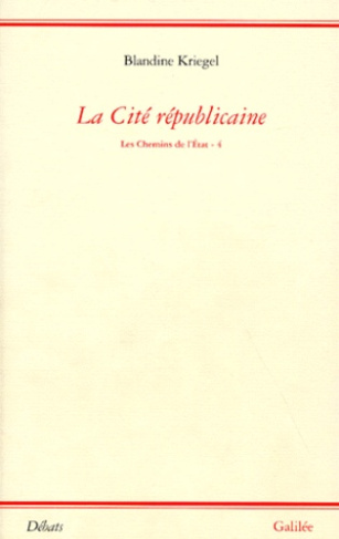 Les chemins de l'Etat. Tome 4, La cité républicaine