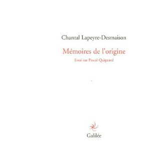 Mémoires de l'origine. Essai sur Pascal Quignard