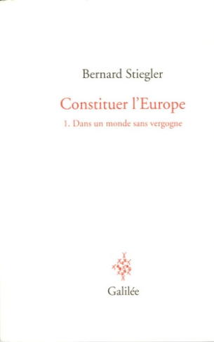 Constituer l'Europe. Tome 1, Dans un monde sans vergogne