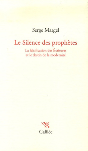 Le Silence des prophètes. La falsification des Ecritures et le destin de la modernité