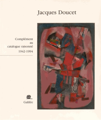 Jacques Doucet. Complément au catalogue raisonné (1942-1994)