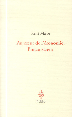 Au coeur de l'économie, l'inconscient. Avoir ou être ?