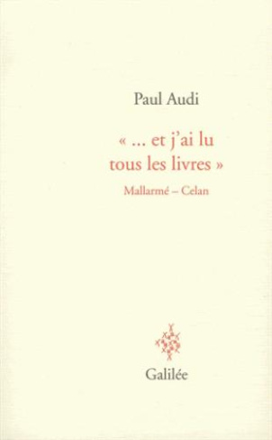 ... et j'ai lu tous les livres. Mallarmé - Celan
