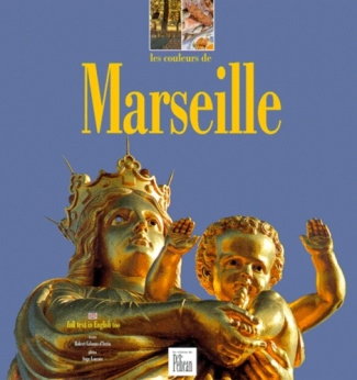 Les couleurs de Marseille. Edition bilingue français-anglais
