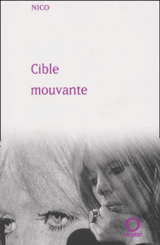 Cible mouvante. Chansons, poèmes, journal