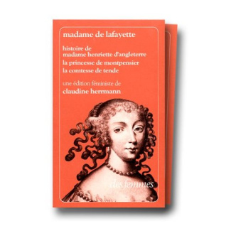 Histoire de Madame Henriette d'Angleterre ; La Princesse de Montpensier ; La Comtesse de Tende
