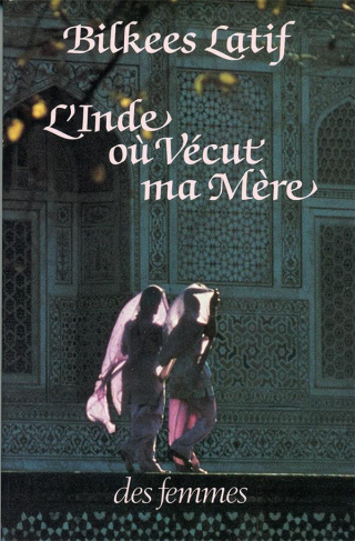 L'INDE OU VECUT MA MERE