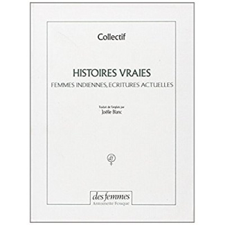 HISTOIRES VRAIES - FEMMES INDIENNES, ECRITURES ACTUELLES