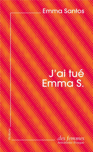J'ai tué Emma S. Ou l'écriture colonisée