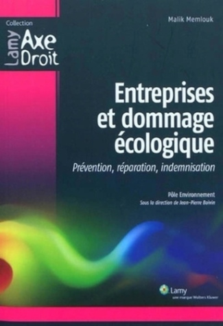 Entreprise et dommage écologique. Prévention, réparation, indemnisation