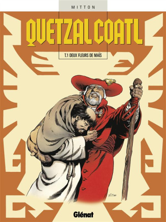 Quetzalcoatl Tome 1 : Deux fleurs de maïs