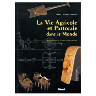 LA VIE AGRICOLE ET PASTORALE DANS LE MONDE. Techniques et outils traditionnels