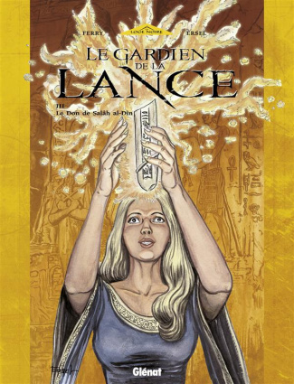 Le gardien de la lance Tome 3 : Le Don de Salâh al-Din