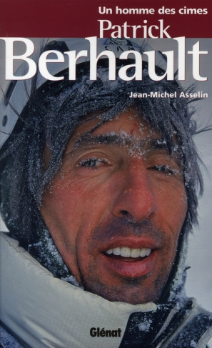 Un homme des cimes. Patrick Berhault