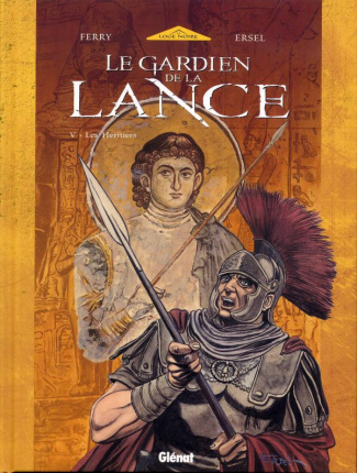 Le Gardien de la Lance Tome 5 : Les Héritiers