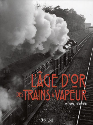 L'Âge d'or des Trains à Vapeur
