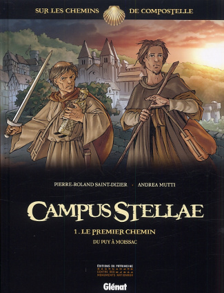 CAMPUS STELLAE, SUR LES CHEMINS DE COMPOSTELLE - TOME 01 - LE PREMIER CHEMIN