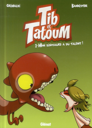 Tib et Tatoum Tome 2 : Mon dinosaure a du talent !